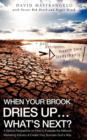 When Your Brook Dries Up...What's Next? - Book