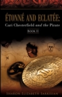 Etonne and Eclatee : Cari Chesterfield and the Pirate - Book