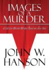 Images of a Murder : A Cold Case Murder Mystery Based on a True Story - Book