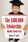 The $100,000 Scholarship : Middle School Prep - Book