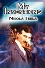 My Inventions : The Autobiography of Inventor Nikola Tesla from the Pages of Electrical Experimenter - Book