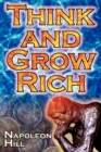 Think and Grow Rich : Napoleon Hill's Ultimate Guide to Success, Original and Unaltered; The Bestselling Financial Guide of All Time - Book