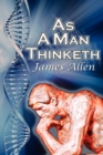 As a Man Thinketh : James Allen's Bestselling Self-Help Classic, Control Your Thoughts and Point Them Toward Success - Book