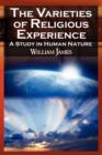 The Varieties of Religious Experience - The Classic Masterpiece in Philosophy, Psychology, and Pragmatism - Book