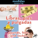 Libras, pies y pulgadas : Pounds, Feet, and Inches: Measuring - eBook