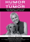 Humor After the Tumor : One Woman's Look at Her Year With Breast Cancer - eBook