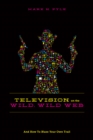 Television on the Wild Wild Web : And How to Blaze Your Own Trail - eBook