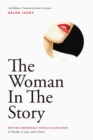 The Woman In The Story : Writing Memorable Female Characters in Trouble, in Love, and in Power - Book