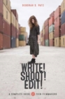 Write! Shoot! Edit! : The Complete Guide for Teen Filmmakers - Book