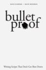 Bulletproof : Writing Scripts that Don't Get Shot Down - Book