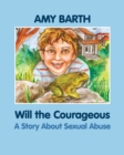 Will the Courageous : A Story About Sexual Abuse - Book