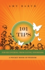 101 Tips for Recovering from Eating Disorders : A Pocket Book of Wisdom - Book