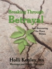 Breaking Through Betrayal : and Recovering the Peace Within - Book