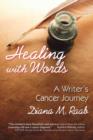 Healing With Words : A Writer's Cancer Journey - Book