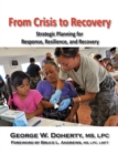 From Crisis to Recovery : Strategic Planning for Response, Resilience, and Recovery - Book