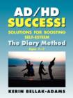 AD/HD SUCCESS! Solutions for Boosting Self-Esteem : The Diary Method for Ages 7-17 - Book