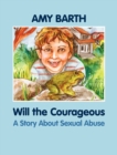Will the Courageous : A Story About Sexual Abuse - Book