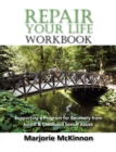 REPAIR Your Life Workbook : Supporting a Program of Recovery from Incest & Childhood Sexual Abuse - Book
