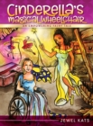 Cinderella's Magical Wheelchair : An Empowering Fairy Tale - Book