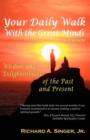 Your Daily Walk with The Great Minds : Wisdom and Enlightenment of the Past and Present (3rd Edition) - Book