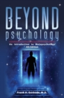 Beyond Psychology : An Introduction to Metapsychology - Book