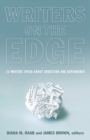 Writers On The Edge : 22 Writers Speak About Addiction and Dependency - eBook