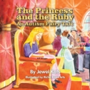 The Princess and the Ruby : An Autism Fairy Tale - Book