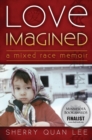 Love Imagined : A Mixed Race Memoir - Book