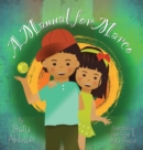 A Manual for Marco : Living, Learning, and Laughing With an Autistic Sibling - Book