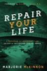 Repair Your Life : A Program for Recovery from Incest & Childhood Sexual Abuse, 2nd Edition - Book