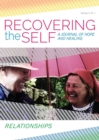 Recovering the Self : A Journal of Hope and Healing (Vol. V, No. 1) -- Relationships - Book