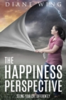 The Happiness Perspective : Seeing Your Life Differently - Book
