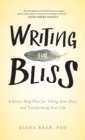 Writing for Bliss : A Seven-Step Plan for Telling Your Story and Transforming Your Life - Book