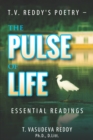 T.V. Reddy's Poetry - The Pulse of Life : Essential Readings - eBook
