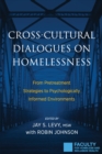 Cross-Cultural Dialogues on Homelessness : From Pretreatment Strategies to Psychologically Informed Environments - eBook
