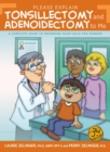 Please Explain Tonsillectomy & Adenoidectomy to Me : A Complete Guide to Preparing Your Child for Surgery, 3rd Edition - Book