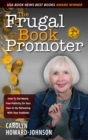The Frugal Book Promoter - 3rd Edition : How to get nearly free publicity on your own or by partnering with your publisher - Book