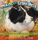 Hiking the Grand Mesa : A Clementine the Rescue Dog Story - Book
