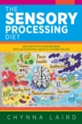 The Sensory Processing Diet : One Mom's Path of Creating Brain, Body and Nutritional Health for Children with SPD - eBook