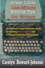 Great Little Last-Minute Editing Tips for Writers : The Ultimate Frugal Reference Guide for Avoiding Word Trippers and Crafting Gatekeeper-Perfect Copy, 2nd Edition - Book