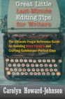 Great Little Last-Minute Editing Tips for Writers : The Ultimate Frugal Reference Guide for Avoiding Word Trippers and Crafting Gatekeeper-Perfect Copy - eBook