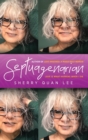 Septuagenarian : love is what happens when I die - Book