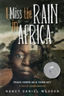 I Miss the Rain in Africa : Peace Corps as a Third Act - Book