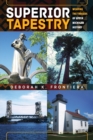 Superior Tapestry : Weaving the Threads of Upper Michigan History - Book