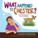 What Happened to Chester? : An En-deer-ing Tale of Hope and Healing - Book