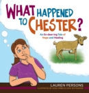 What Happened to Chester? : An En-deer-ing Tale of Hope and Healing - Book