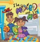 I'm Mixed and I'm Me : A Celebration of Multiracial and Multicultural Identity - Book