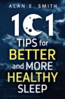 101 Tips for Better And More Healthy Sleep : Practical Advice for More Restful Nights - Book