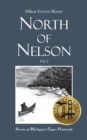 North of Nelson : Stories of Michigan's Upper Peninsula - Volume 1 - eBook