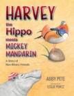 Harvey the Hippo Meets Mickey Mandarin : A Story of Non-Binary Friends - eBook